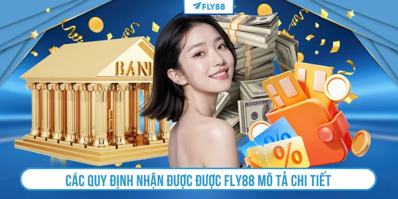 Các quy định nhận được được FLY88 mô tả chi tiết