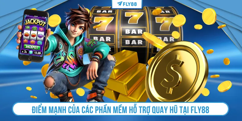 Điểm mạnh của các phần mềm hỗ trợ quay hũ tại FLY88