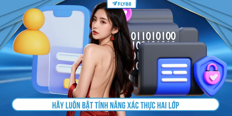 Hãy luôn bật tính năng xác thực hai lớp