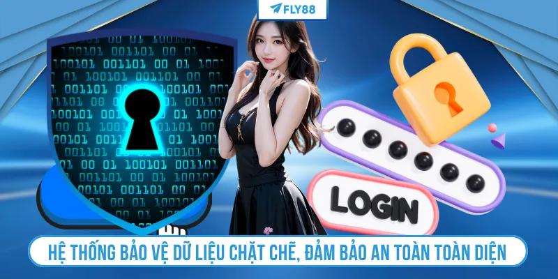 Hệ thống bảo vệ dữ liệu chặt chẽ, đảm bảo an toàn toàn diện