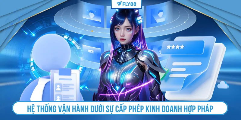 Hệ thống vận hành dưới sự cấp phép kinh doanh hợp pháp 