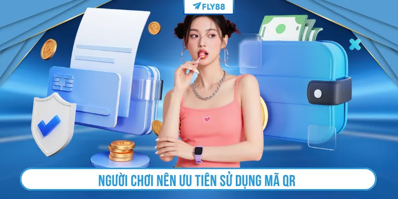 Người chơi nên ưu tiên sử dụng mã QR 