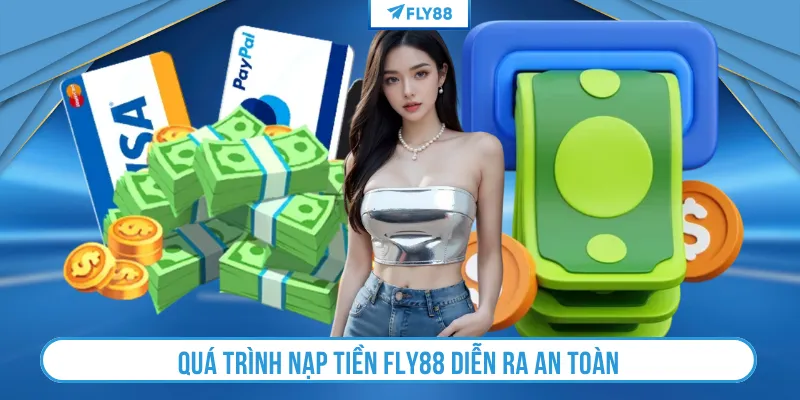 Quá trình nạp tiền Fly88 diễn ra an toàn 