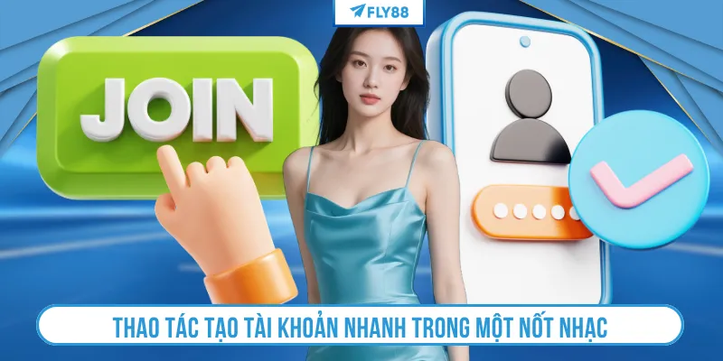 Thao tác tạo tài khoản Fky88 nhanh trong một nốt nhạc