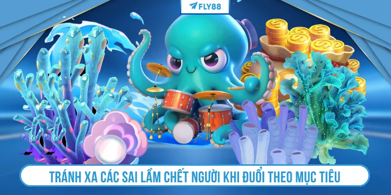 Tránh xa các sai lầm chết người khi đuổi theo mục tiêu